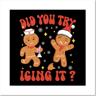 Did You Try Icing It Funny Christmas Nurse Gingerbread Posters and Art